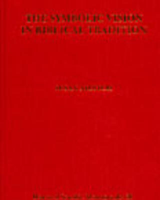 <p>The Symbolic Vision in Biblical Tradition</p>