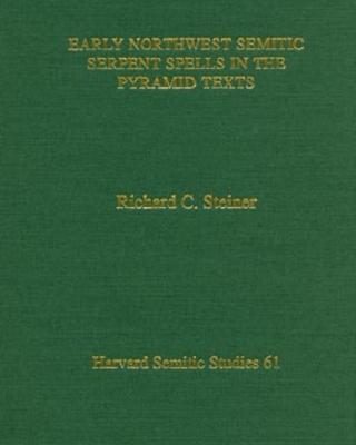 <p>Early Northwest Semitic Serpent Spells in the Pyramid Texts</p>